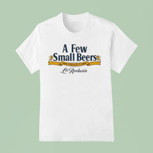 Load image into Gallery viewer, A Few Small Beers French 75 La Revolucion Shirt