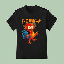 Load image into Gallery viewer, F Caw F Rooster Funny Bird Fcawf Chicken Whisperer Fawk Off Shirt