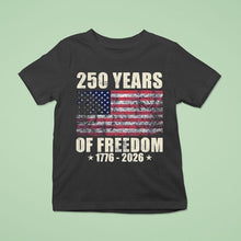 Load image into Gallery viewer, 250 Years Of Freedom 1776-2026 Shirt