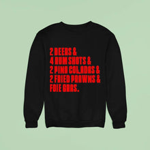 Load image into Gallery viewer, 2 Beers And 4 Rum Shots And 2 Pina Coladas And 2 Fried Prawns And Foie Gras Shirt