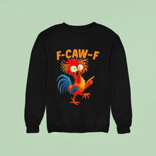 Load image into Gallery viewer, F Caw F Rooster Funny Bird Fcawf Chicken Whisperer Fawk Off Shirt